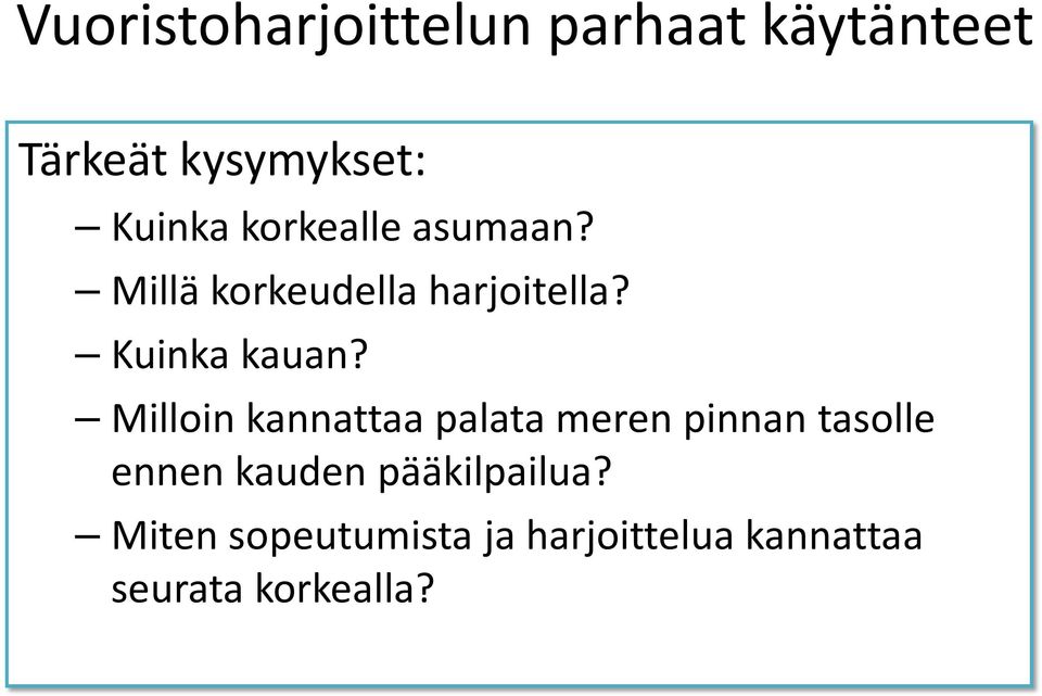 Milloin kannattaa palata meren pinnan tasolle ennen kauden