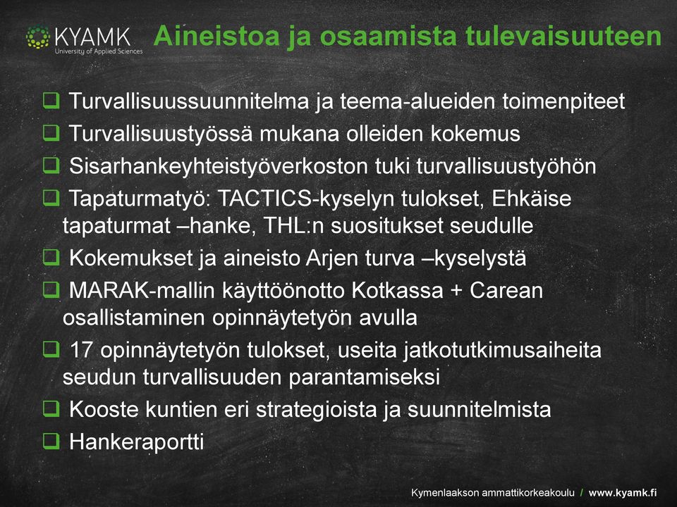 seudulle Kokemukset ja aineisto Arjen turva kyselystä MARAK-mallin käyttöönotto Kotkassa + Carean osallistaminen opinnäytetyön avulla 17