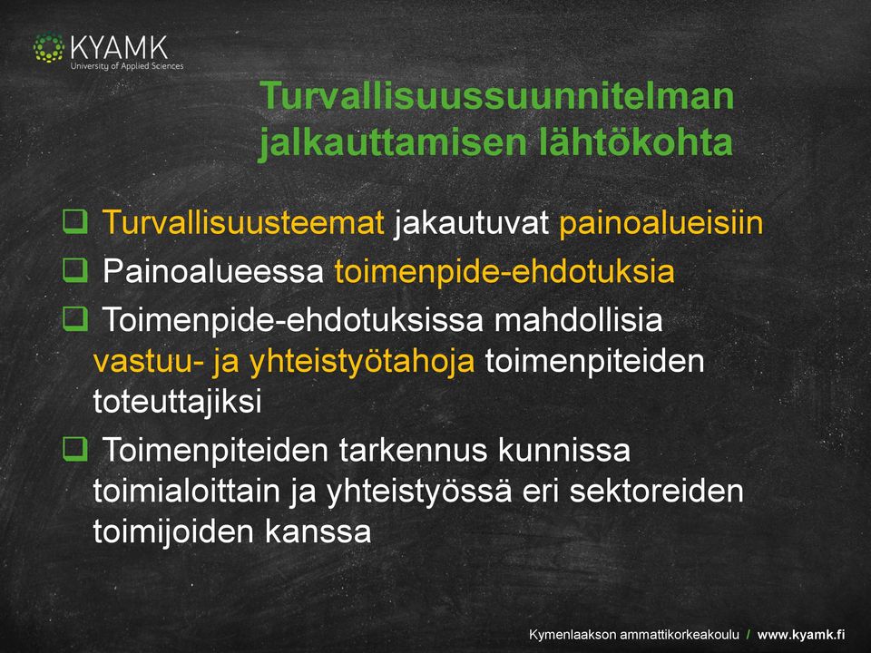 mahdollisia vastuu- ja yhteistyötahoja toimenpiteiden toteuttajiksi