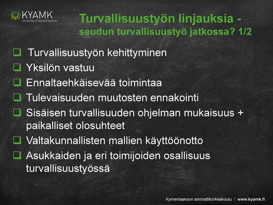Tulevaisuuden muutosten ennakointi Sisäisen turvallisuuden ohjelman mukaisuus +