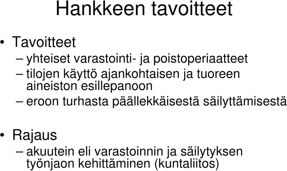 aineiston esillepanoon eroon turhasta päällekkäisestä