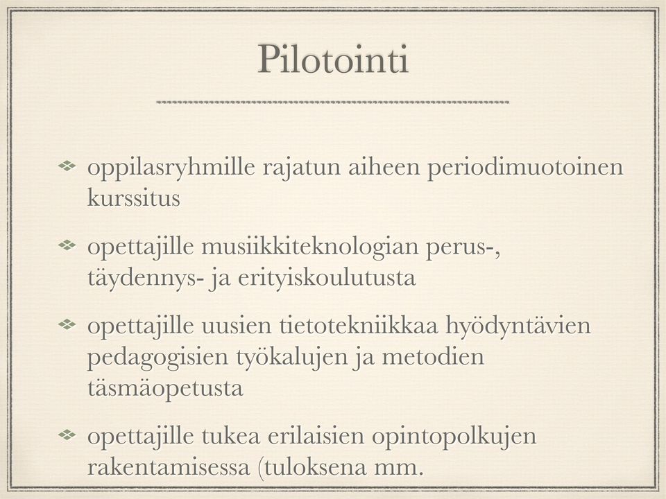 opettajille uusien tietotekniikkaa hyödyntävien pedagogisien työkalujen ja