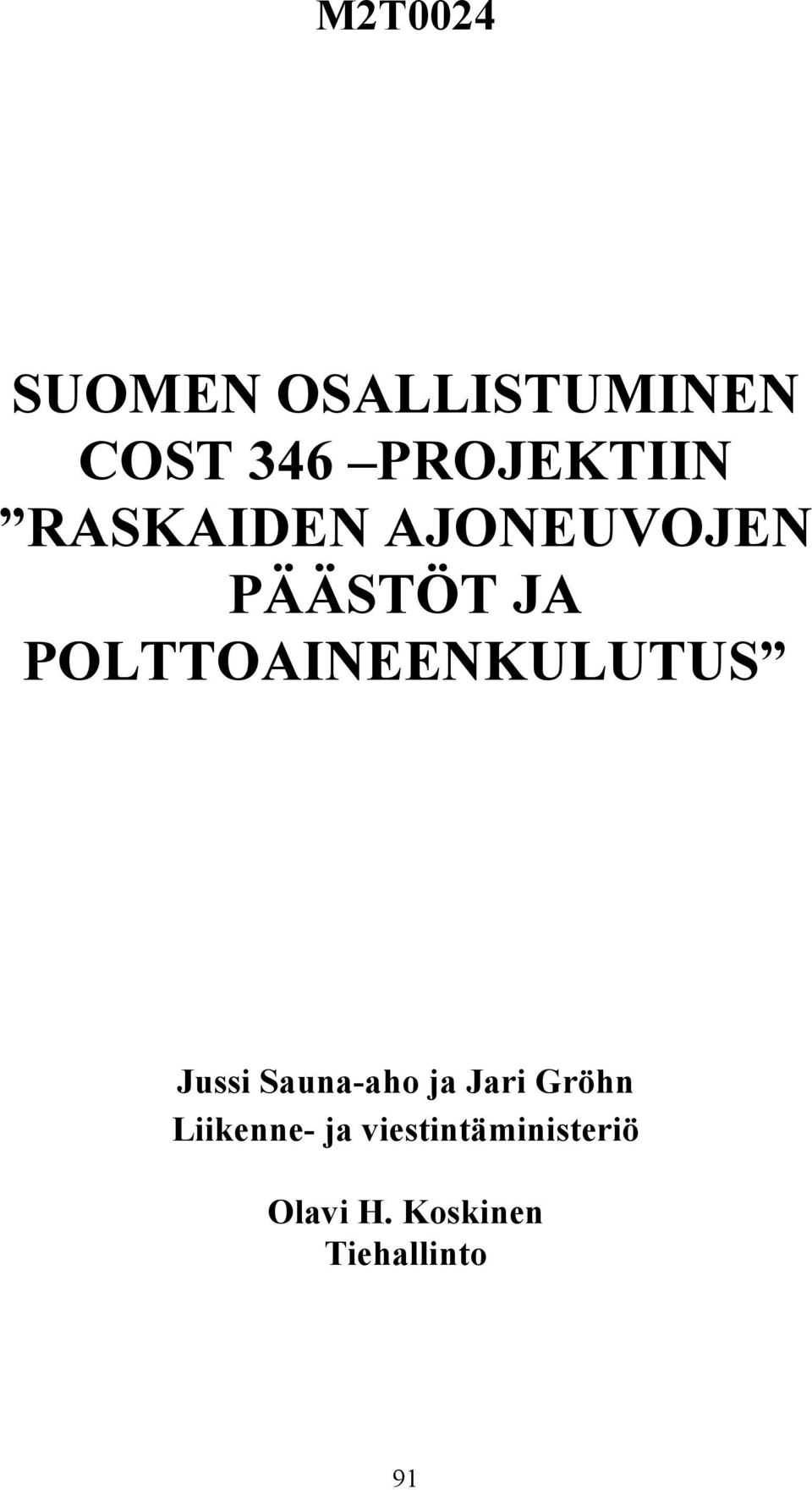 POLTTOAINEENKULUTUS Jussi Sauna-aho ja Jari Gröhn
