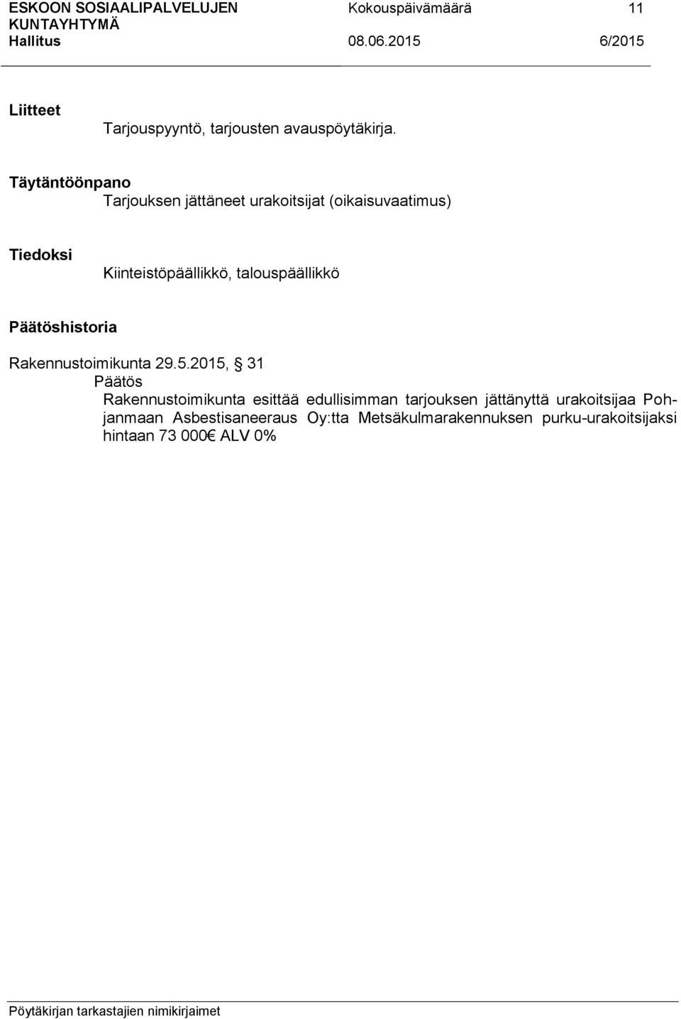 talouspäällikkö Päätöshistoria Rakennustoimikunta 29.5.