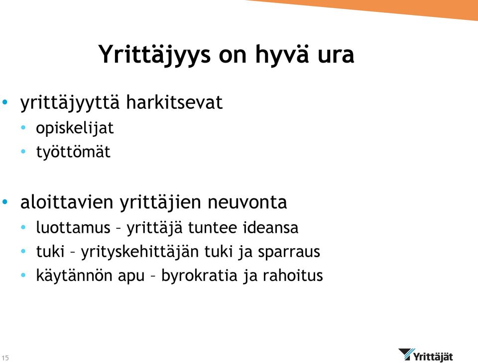 luottamus yrittäjä tuntee ideansa tuki