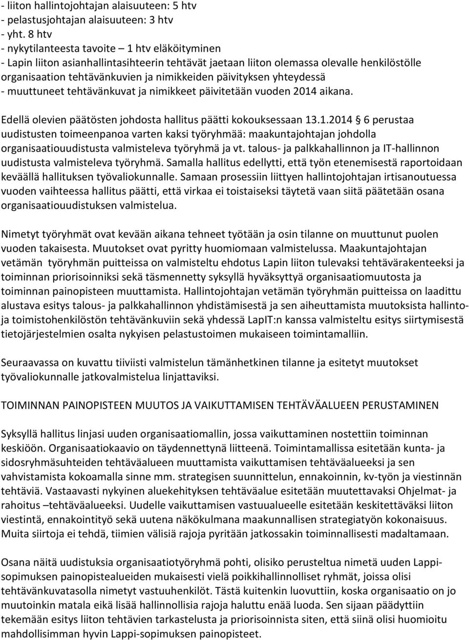 päivityksen yhteydessä - muuttuneet tehtävänkuvat ja nimikkeet päivitetään vuoden 2014