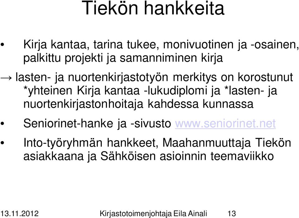 nuortenkirjastonhoitaja kahdessa kunnassa Seniorinet-hanke ja -sivusto www.seniorinet.