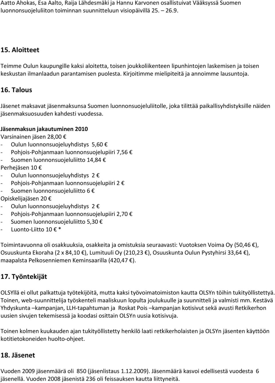 Kirjoitimme mielipiteitä ja annoimme lausuntoja. 16.