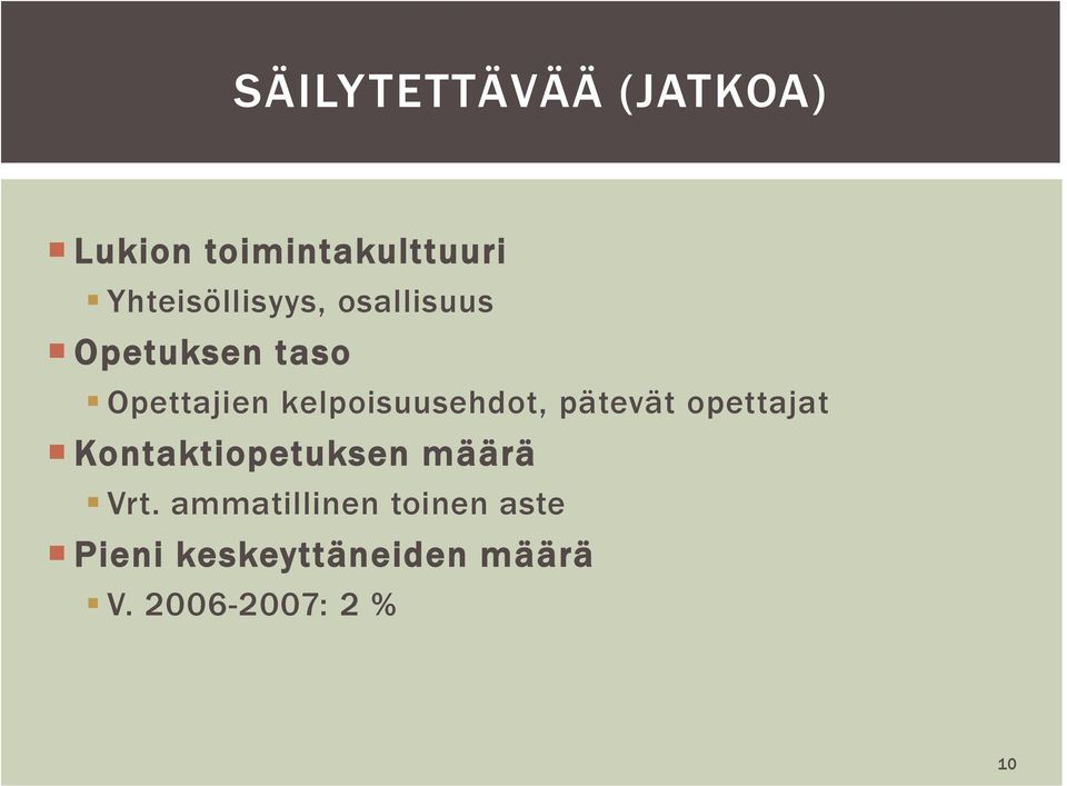 kelpoisuusehdot, pätevät opettajat Kontaktiopetuksen määrä