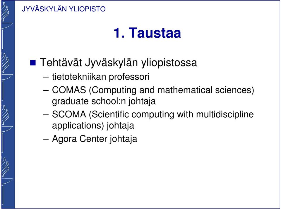 mathematical sciences) graduate school:n johtaja SCOMA