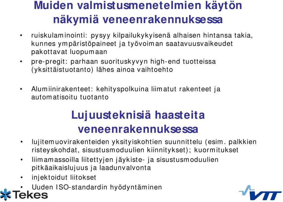 liimatut rakenteet ja automatisoitu tuotanto lujitemuovirakenteiden yksityiskohtien suunnittelu (esim.