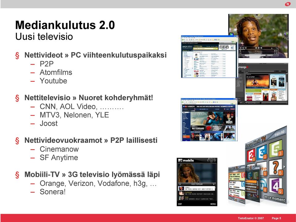 Nettitelevisio» Nuoret kohderyhmät! CNN, AOL Video,.