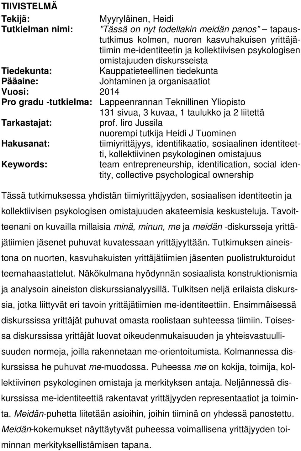 taulukko ja 2 liitettä Tarkastajat: Hakusanat: Keywords: prof.