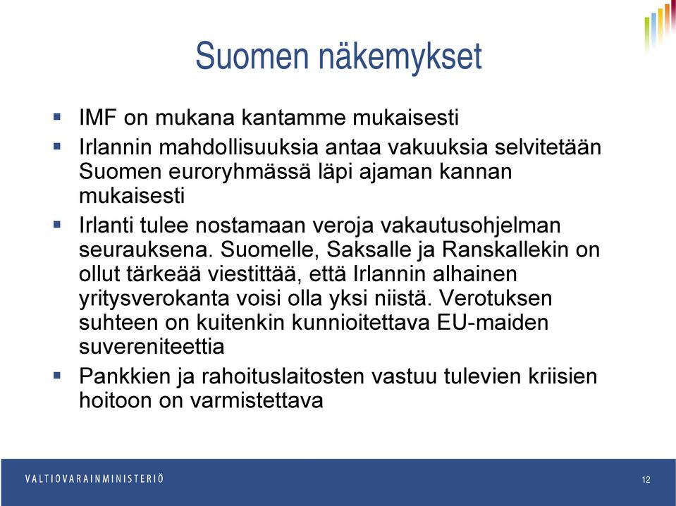 Suomelle, Saksalle ja Ranskallekin on ollut tärkeää viestittää, että Irlannin alhainen yritysverokanta voisi olla yksi