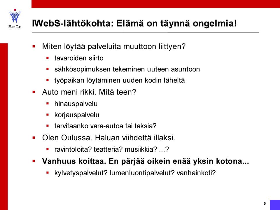 rikki Mitä teen? hinauspalvelu korjauspalvelu tarvitaanko vara-autoa tai taksia?