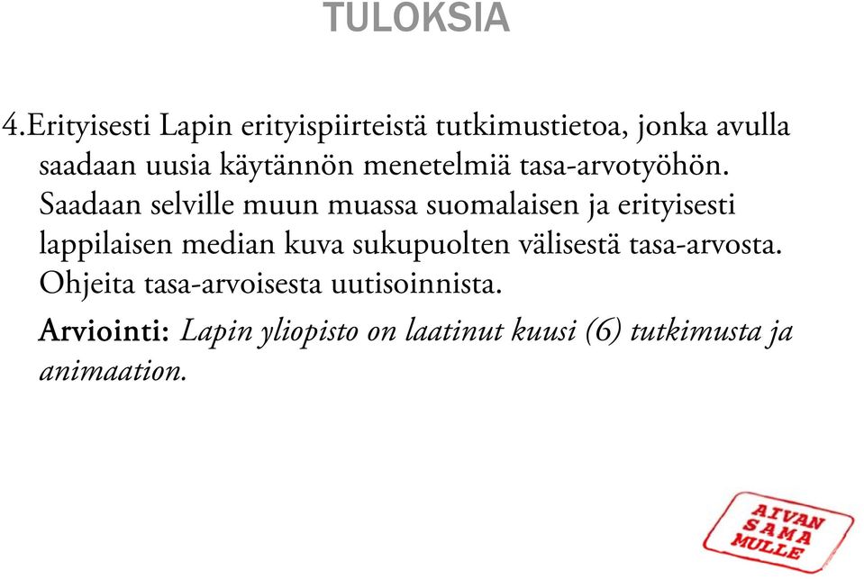 menetelmiä tasa-arvotyöhön.