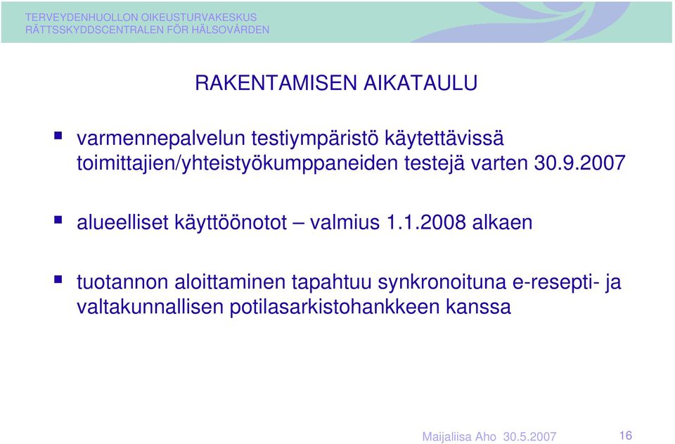 2007 alueelliset käyttöönotot valmius 1.