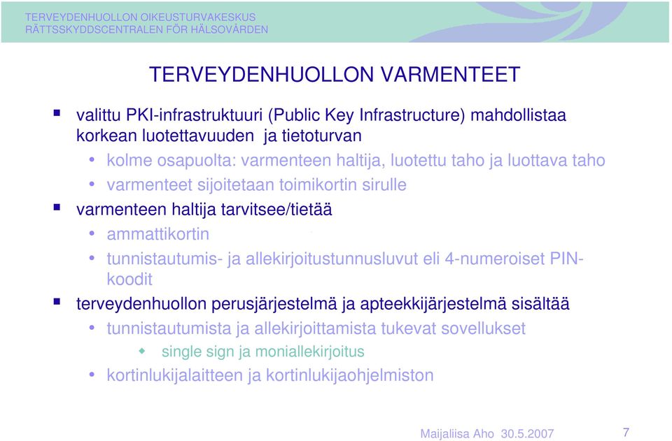 ammattikortin tunnistautumis- ja allekirjoitustunnusluvut eli 4-numeroiset PINkoodit terveydenhuollon perusjärjestelmä ja apteekkijärjestelmä