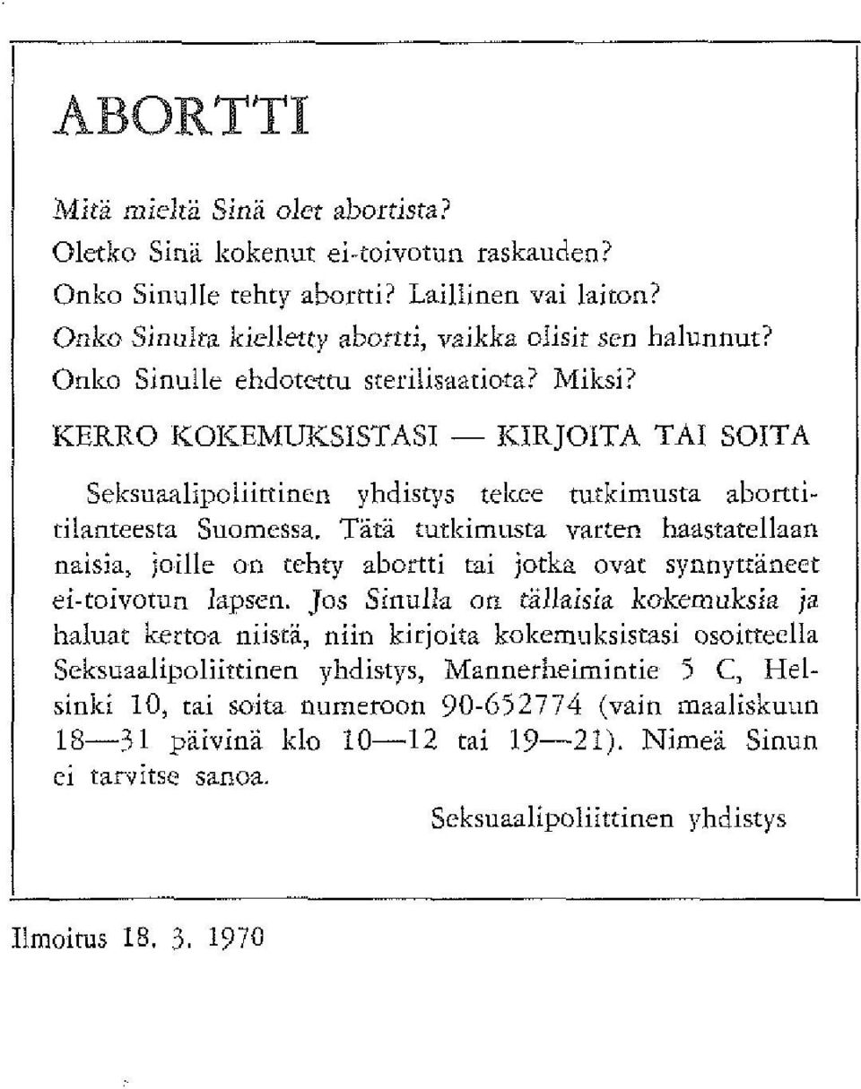 Tätä tutkimrista varten haasratcllaan naisia, joillc on tehq abortti tai jotka ovat synnyttäneet ei-toivotun lapsen.