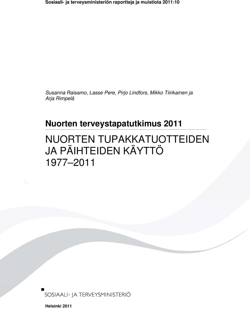 Tiirikainen ja Arja Rimpelä Nuorten terveystapatutkimus 2011