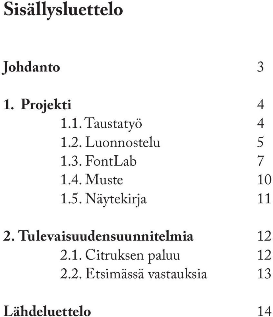 Tulevaisuudensuunnitelmia 2.