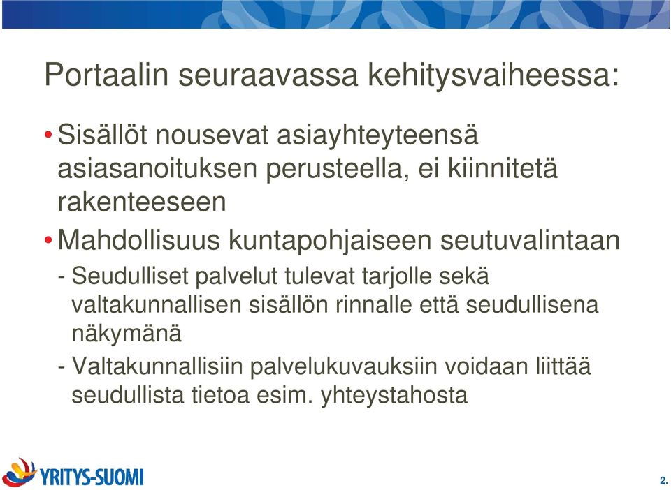 Seudulliset palvelut tulevat tarjolle sekä valtakunnallisen sisällön rinnalle että