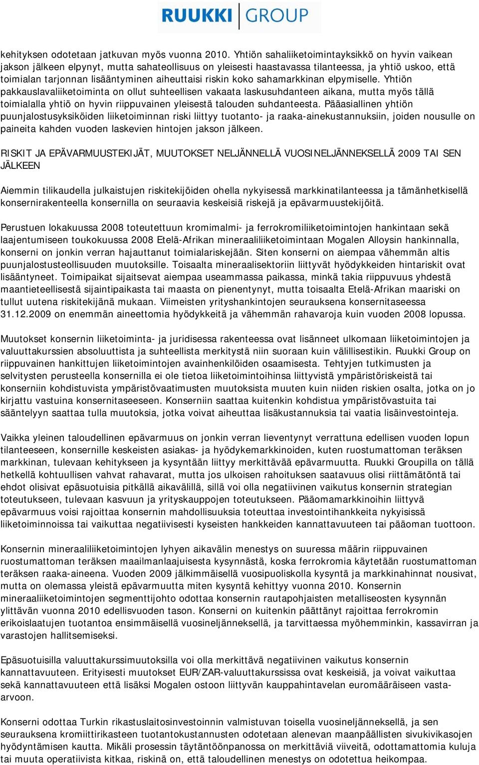 riskin koko sahamarkkinan elpymiselle.