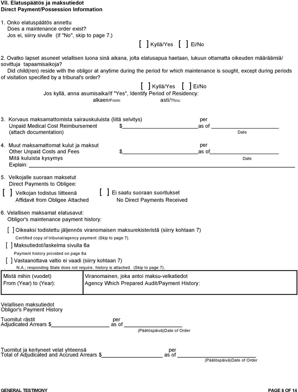 Did child(ren) reside with the obligor at anytime during the period for which maintenance is sought, except during periods of visitation specified by a tribunal's order?