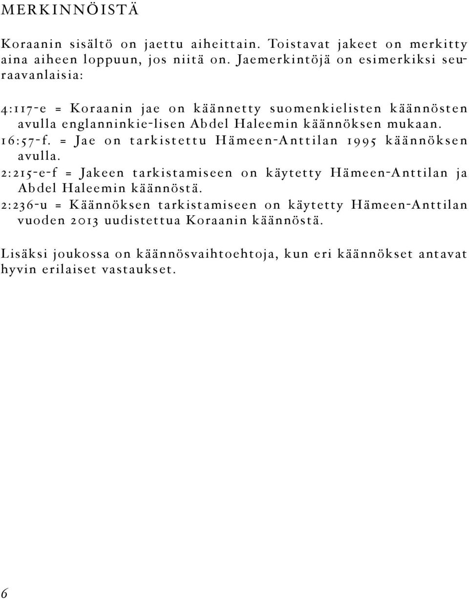 1 6 : 5 7 - f. = Ja e o n t a r k i s te t t u H ä m e e n -A n t t i l a n 1 9 9 5 k ä ä n n ö k s e n avulla.