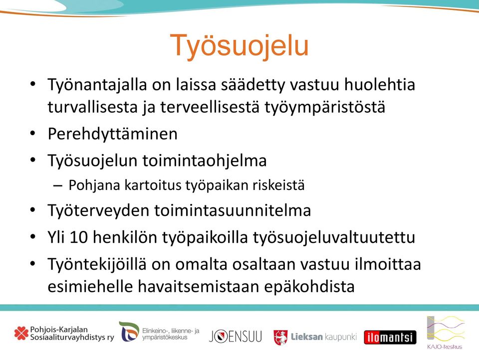 työpaikan riskeistä Työterveyden timintasuunnitelma Yli 10 henkilön työpaikilla