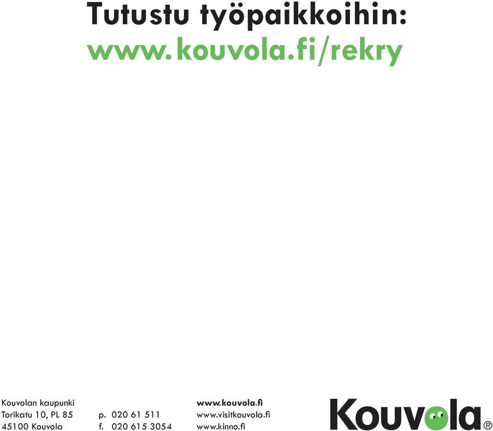 85 45100 Kouvola p. 020 61 511 f.