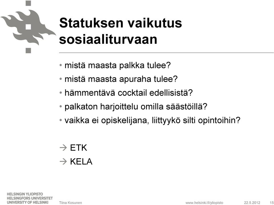 hämmentävä cocktail edellisistä?