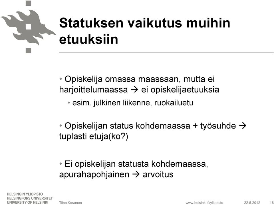 julkinen liikenne, ruokailuetu Opiskelijan status kohdemaassa +