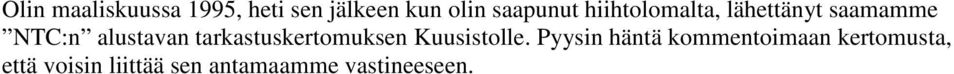 alustavan tarkastuskertomuksen Kuusistolle.