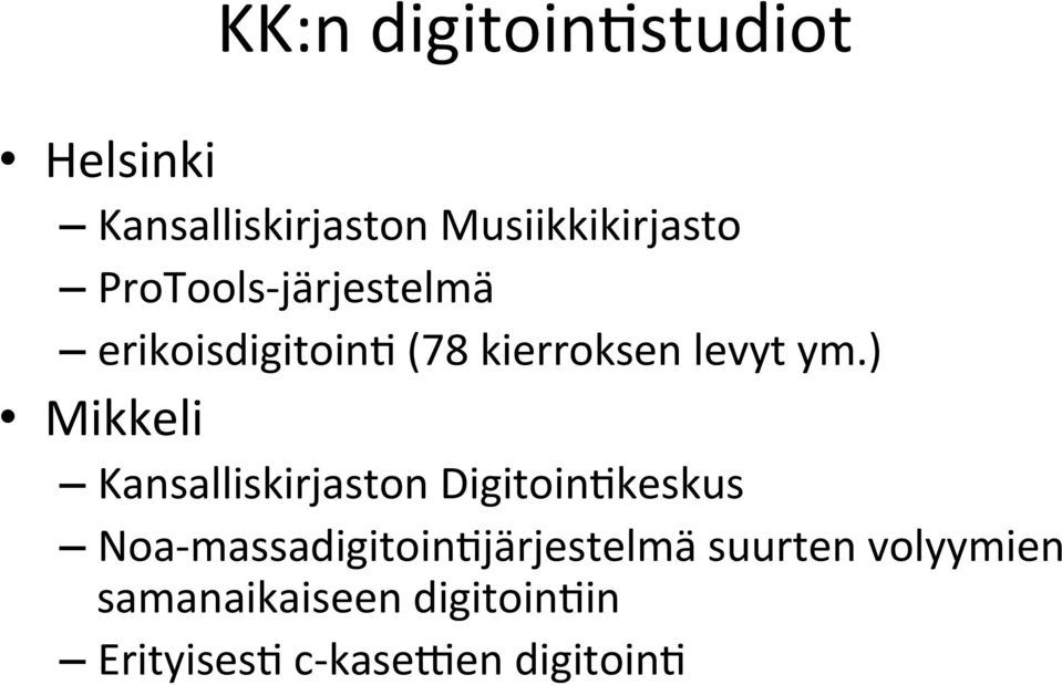 ) Mikkeli Kansalliskirjaston Digitoin,keskus Noa-