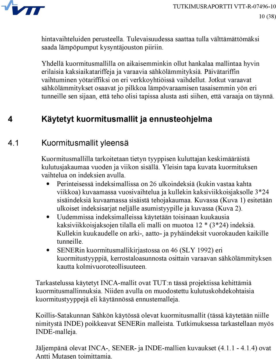 Päivätariffin vaihtuminen yötariffiksi on eri verkkoyhtiöissä vaihdellut.