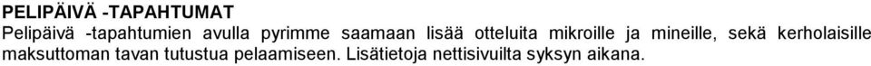 mineille, sekä kerholaisille maksuttoman tavan