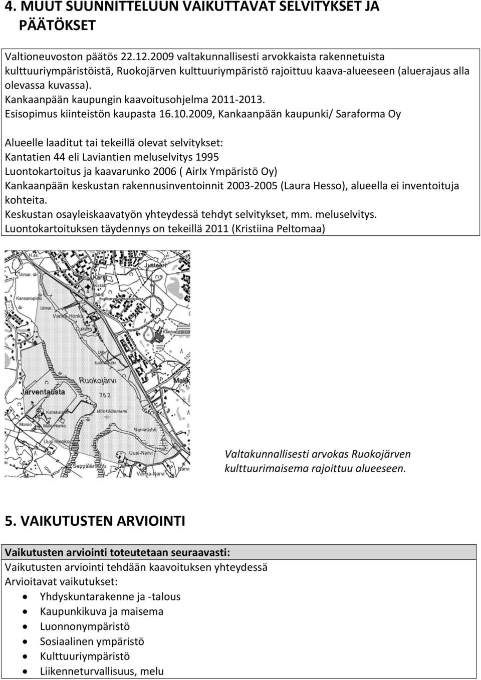 Kankaanpään kaupungin kaavoitusohjelma 2011 2013. Esisopimus kiinteistön kaupasta 16.10.