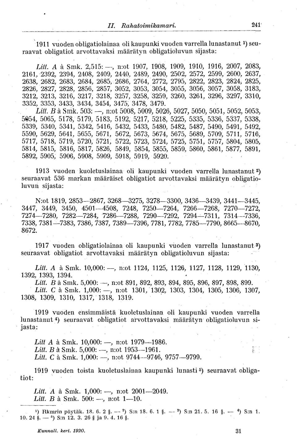 2824, 2825, 2826, 2827, 2828, 2856, 2857, 3052, 3053, 3054, 3055, 3056, 3057, 3058, 3183, 3212, 3213, 3216, 3217, 3218, 3257, 3258, 3259, 3260, 3261, 3296, 3297, 3310, 3352, 3353, 3433, 3434, 3454,