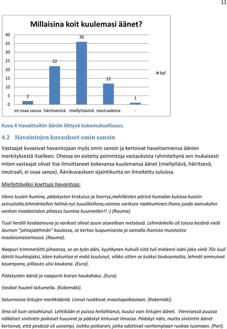 Äänikuvauksen sijaintikunta on ilmoitettu suluissa.