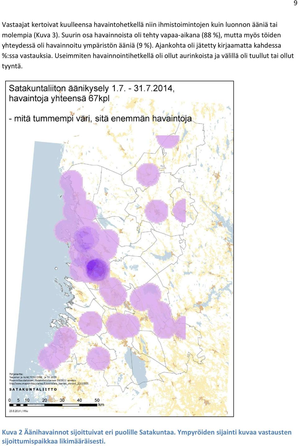 Ajankohta oli jätetty kirjaamatta kahdessa %:ssa vastauksia.