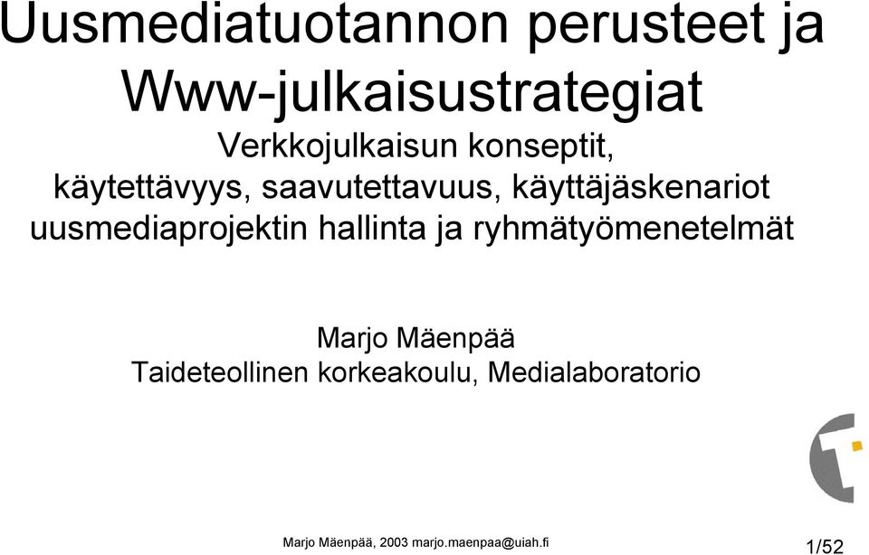 käyttäjäskenariot uusmediaprojektin hallinta ja