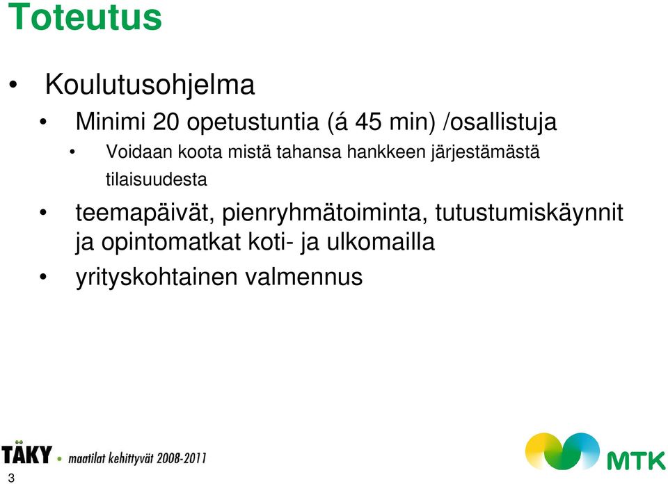 järjestämästä tilaisuudesta teemapäivät, pienryhmätoiminta,