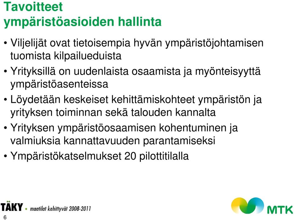 keskeiset kehittämiskohteet ympäristön ja yrityksen toiminnan sekä talouden kannalta Yrityksen