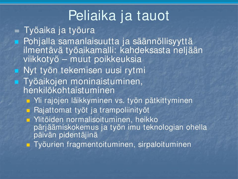 henkilökohtaistuminen Yli rajojen läikkyminen vs.