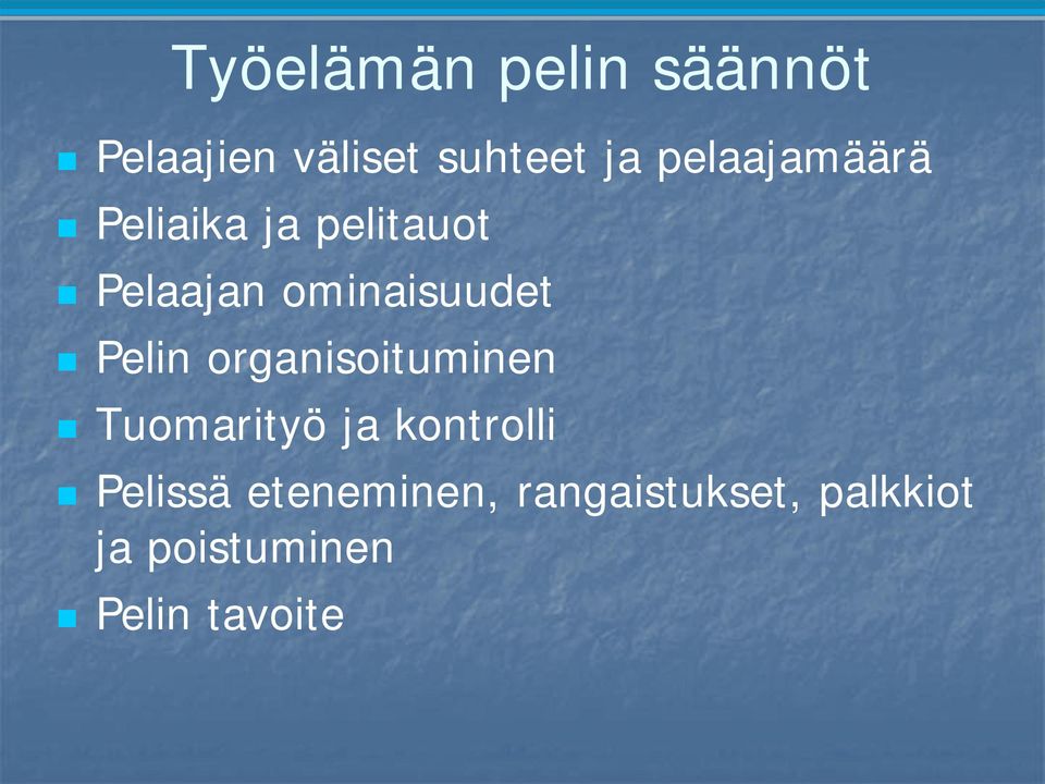 Pelin organisoituminen Tuomarityö ja kontrolli Pelissä