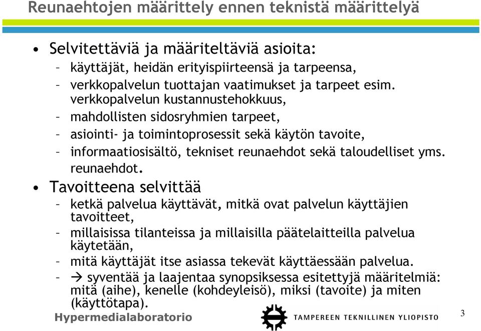 yms. reunaehdot.