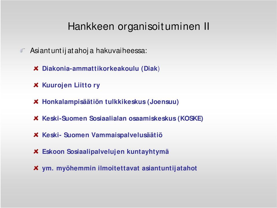 tulkkikeskus (Joensuu) Keski-Suomen Sosiaalialan osaamiskeskus (KOSKE) Keski-