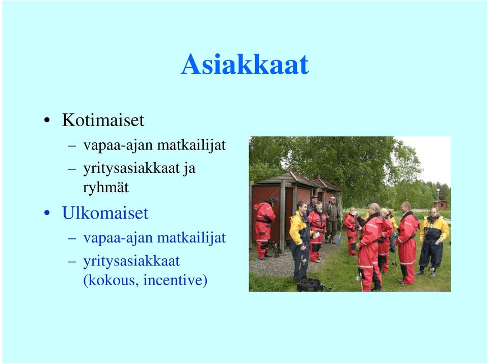 ryhmät Ulkomaiset vapaa-ajan