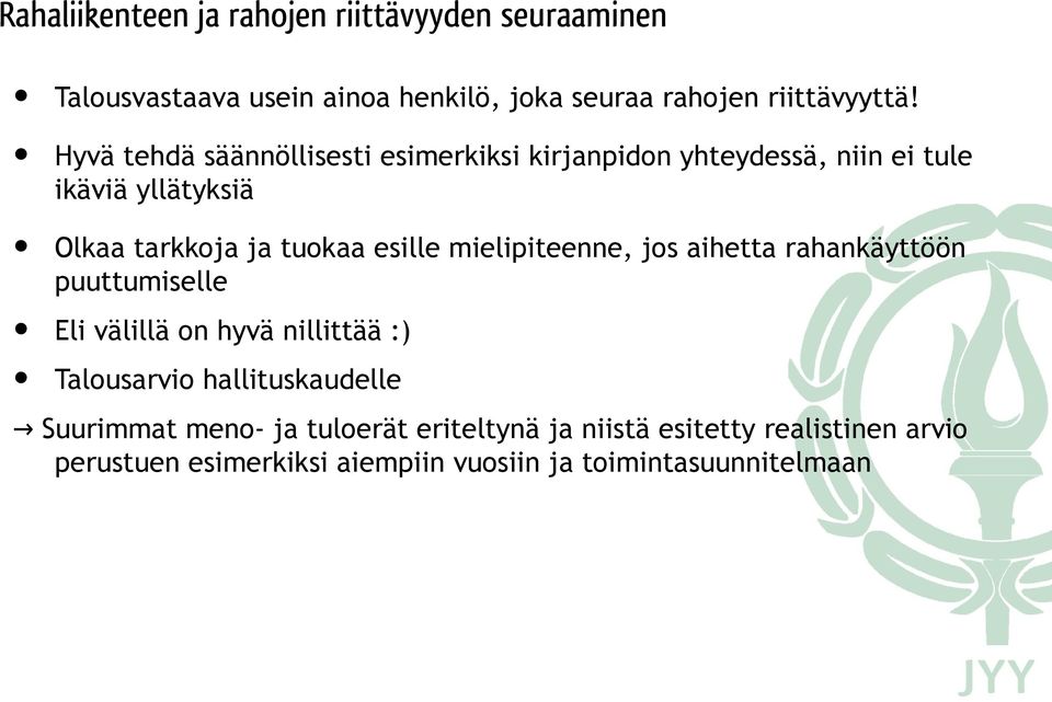 mielipiteenne, jos aihetta rahankäyttöön puuttumiselle Eli välillä on hyvä nillittää :) Talousarvio hallituskaudelle